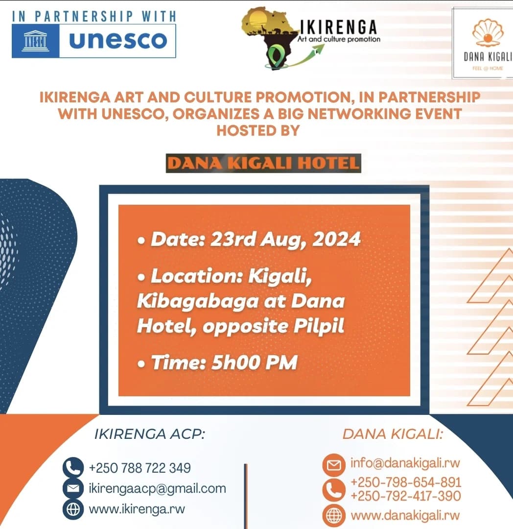 Ikirenga Art and Culture Promotion in Collaboration with UNESCO to Organize a Grand Networking Event under the Artistic Freedom Initiative project to be Hosted by Dana Hotel Kigali.